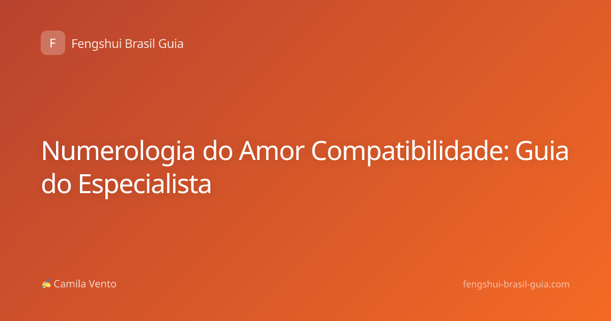 Numerologia do Amor Compatibilidade: Guia do Especialista
